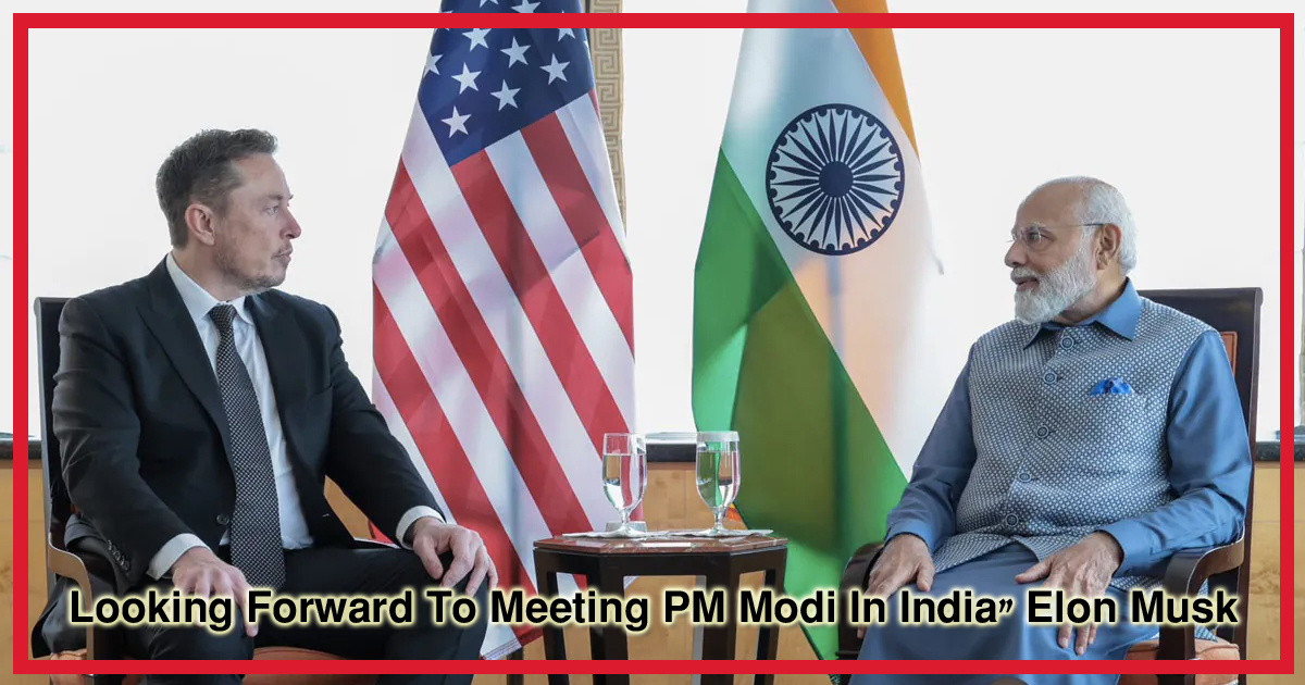 Elon Musk Looking Forward To Meeting PM Modi In India