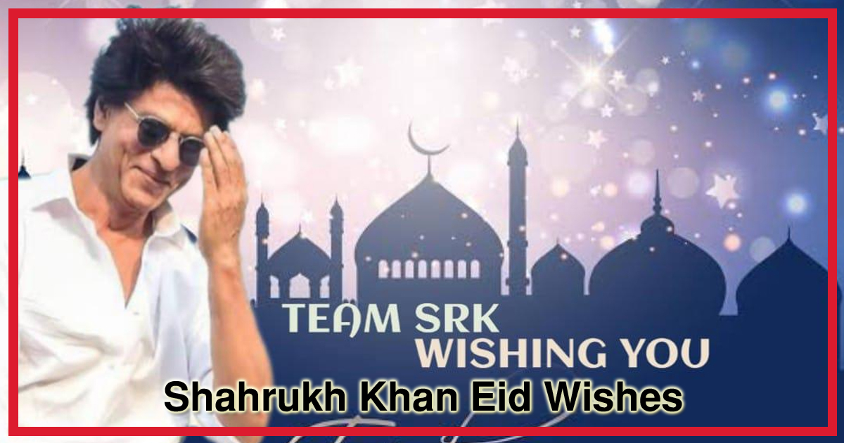 Shahrukh Khan Eid Wishes